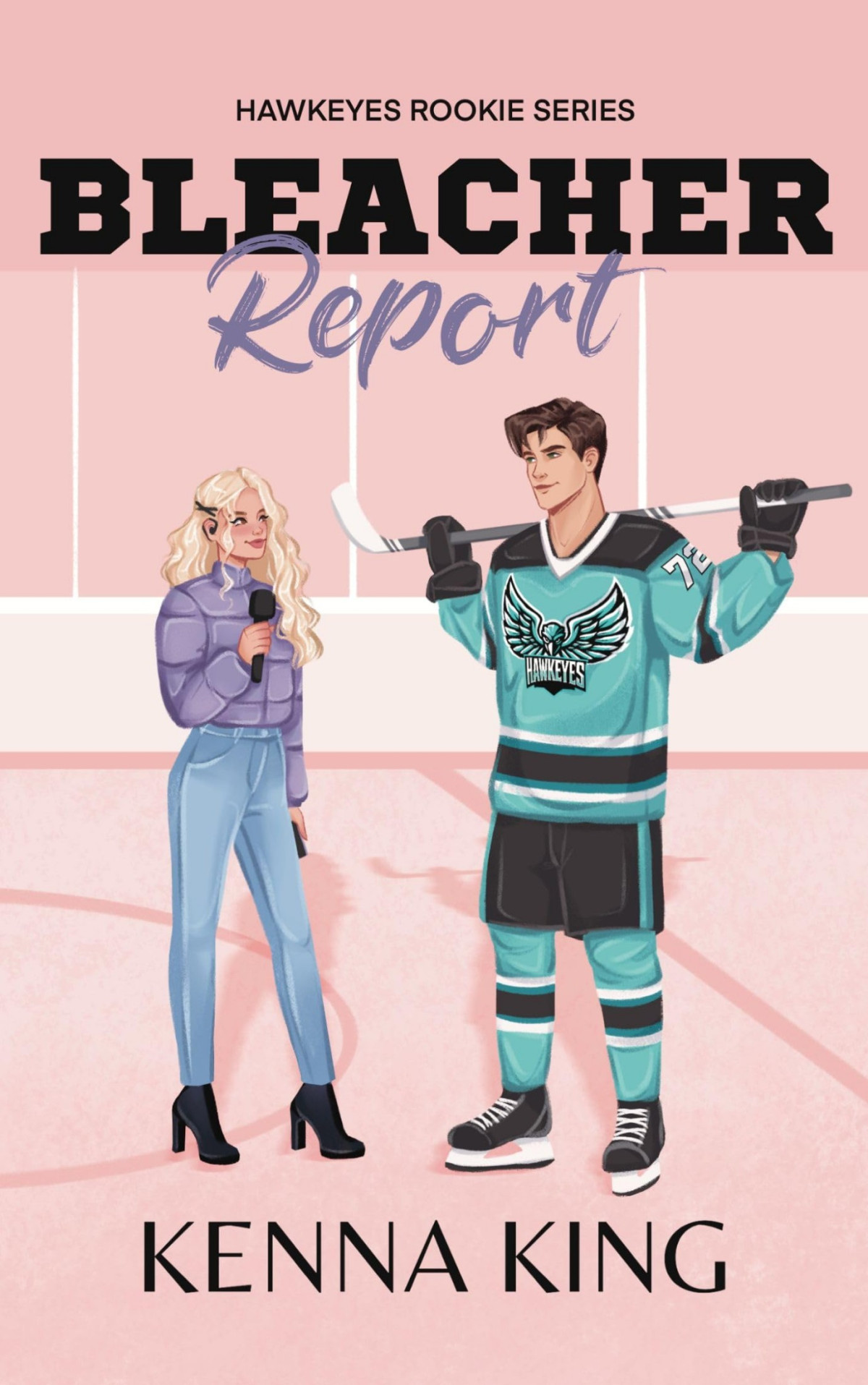 Bleacher Report Fake Dating Hockey Romance The Rookie Hawkeyes Series Book 2 Kenna King