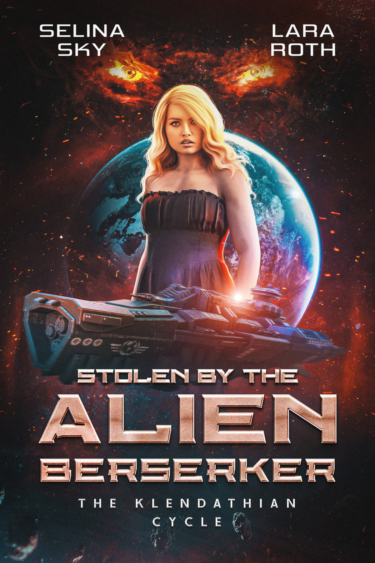 Stolen By The Alien Berserker An Epic Space Opera Romance The Klendathian Cycle Book 6 Lara Roth Selina Sky