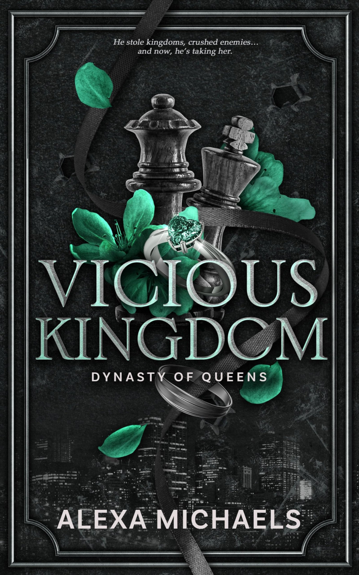 Vicious Kingdom A Dark Enemies To Lovers Mafia Romance Dynasty Of Queens Alexa Michaels Alexa H Michaels
