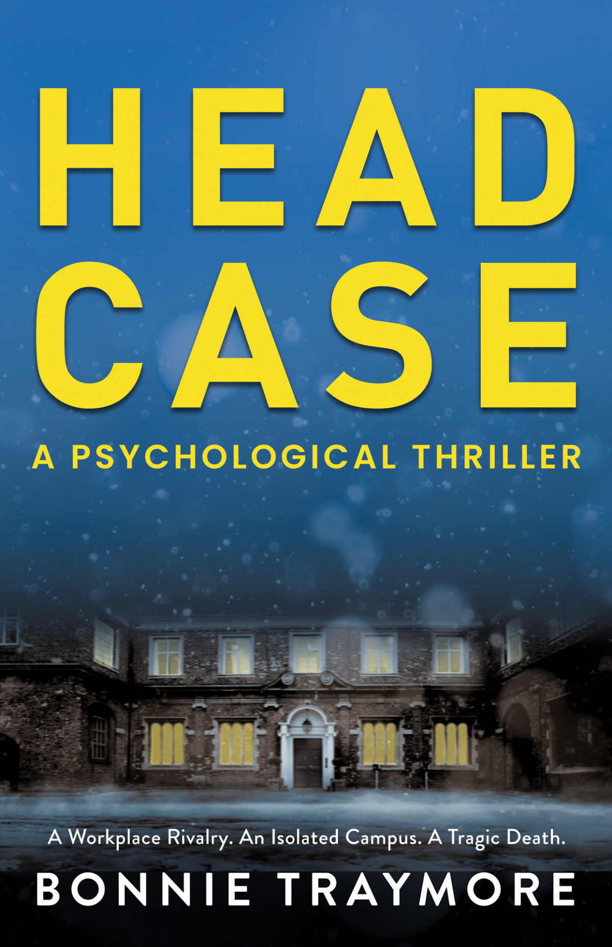 Head Case A Psychological Thriller Traymore Bonnie