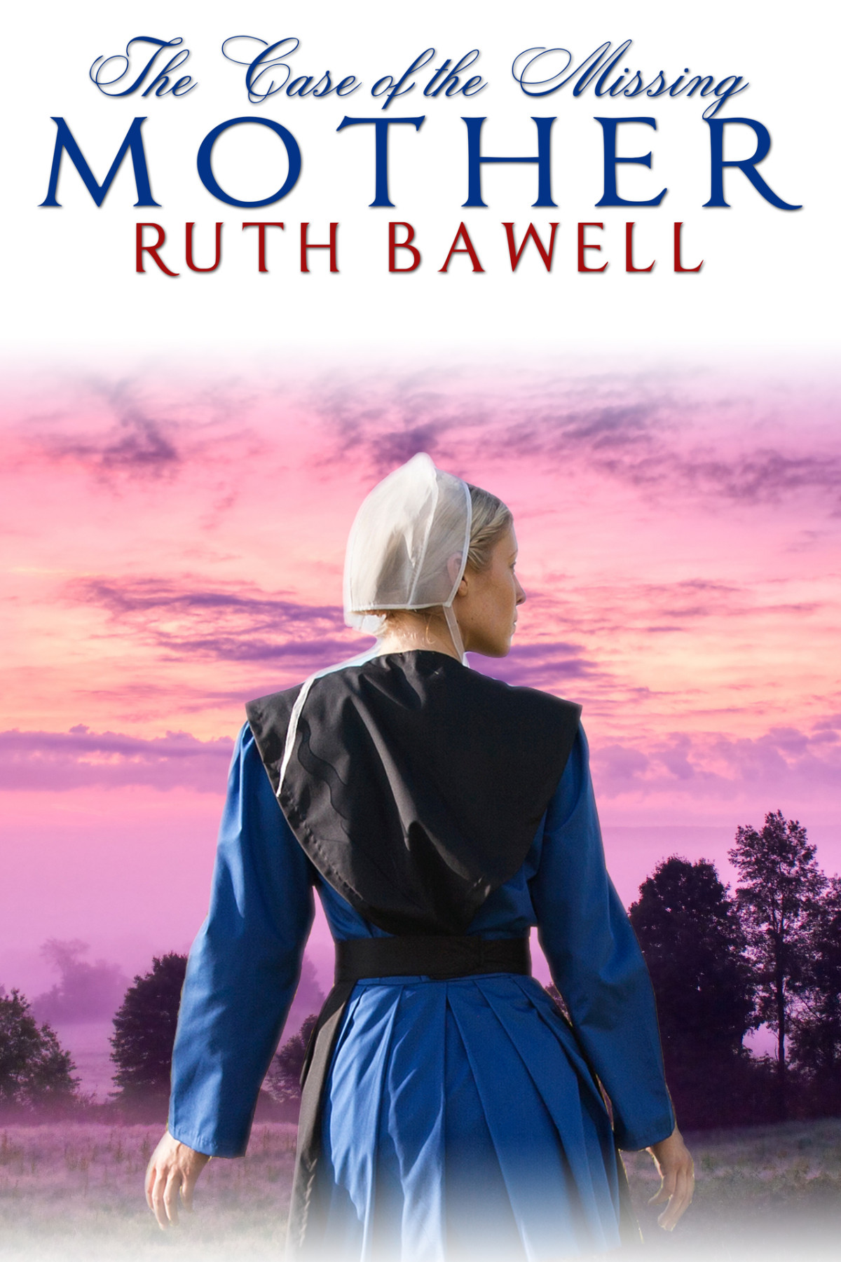 Pinecraft Mysteries 02 The Case Of The Missing Mother Bawell