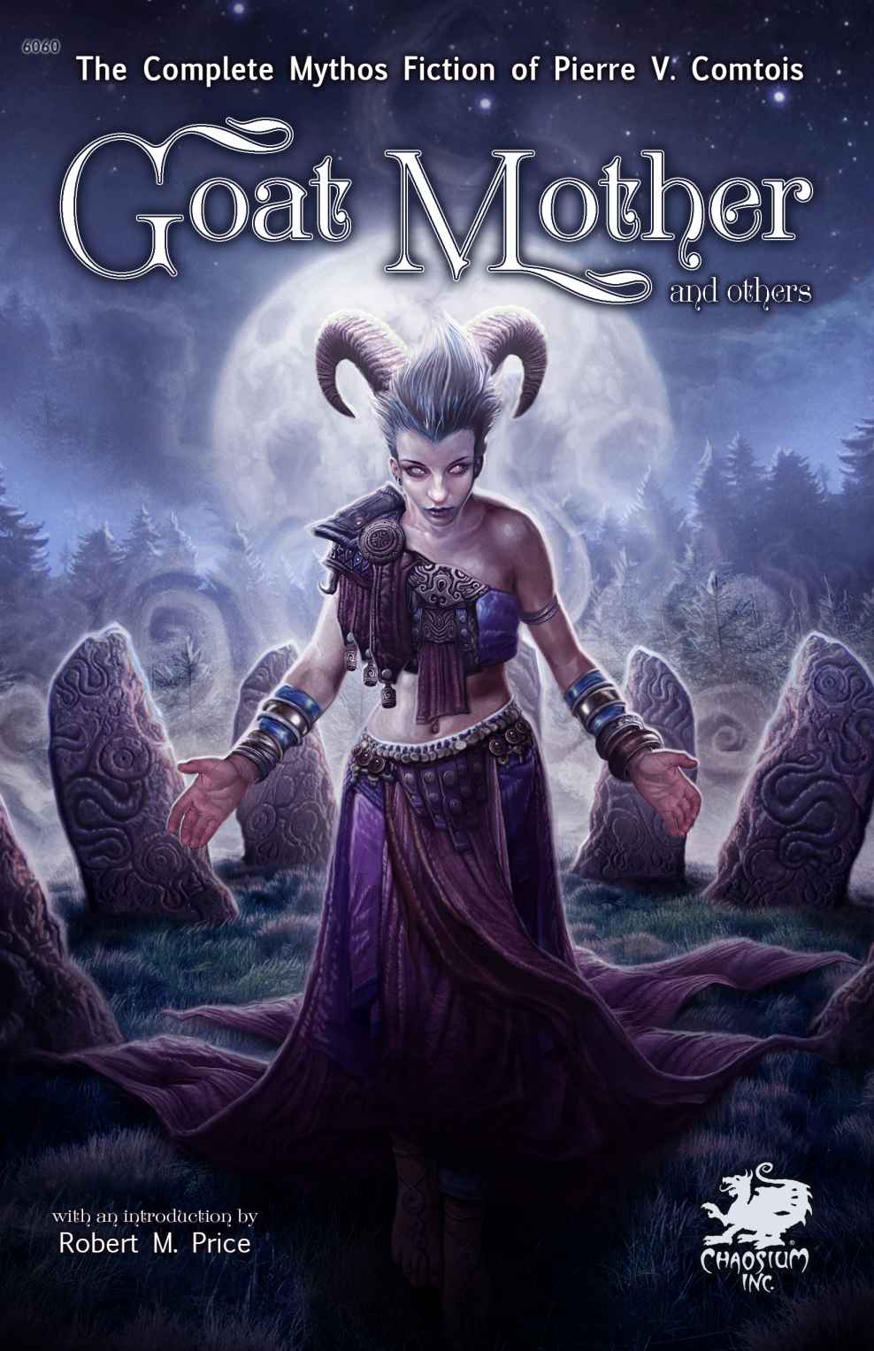 Goat Mother And Others The Collected Mythos Fiction Of Pierre Comtois Pierre V Comtois Charlie Krank Nick Nacario