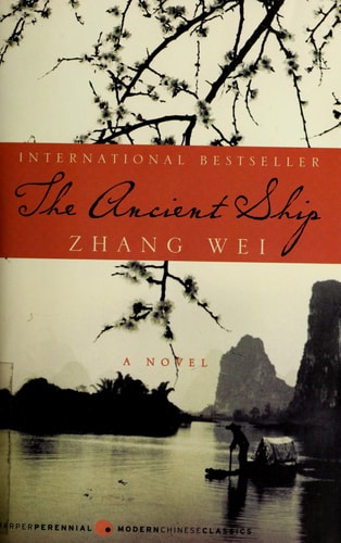 The Ancient Ship Harperperennial Modern Chinese Classics 1st Edition Wei Zhang