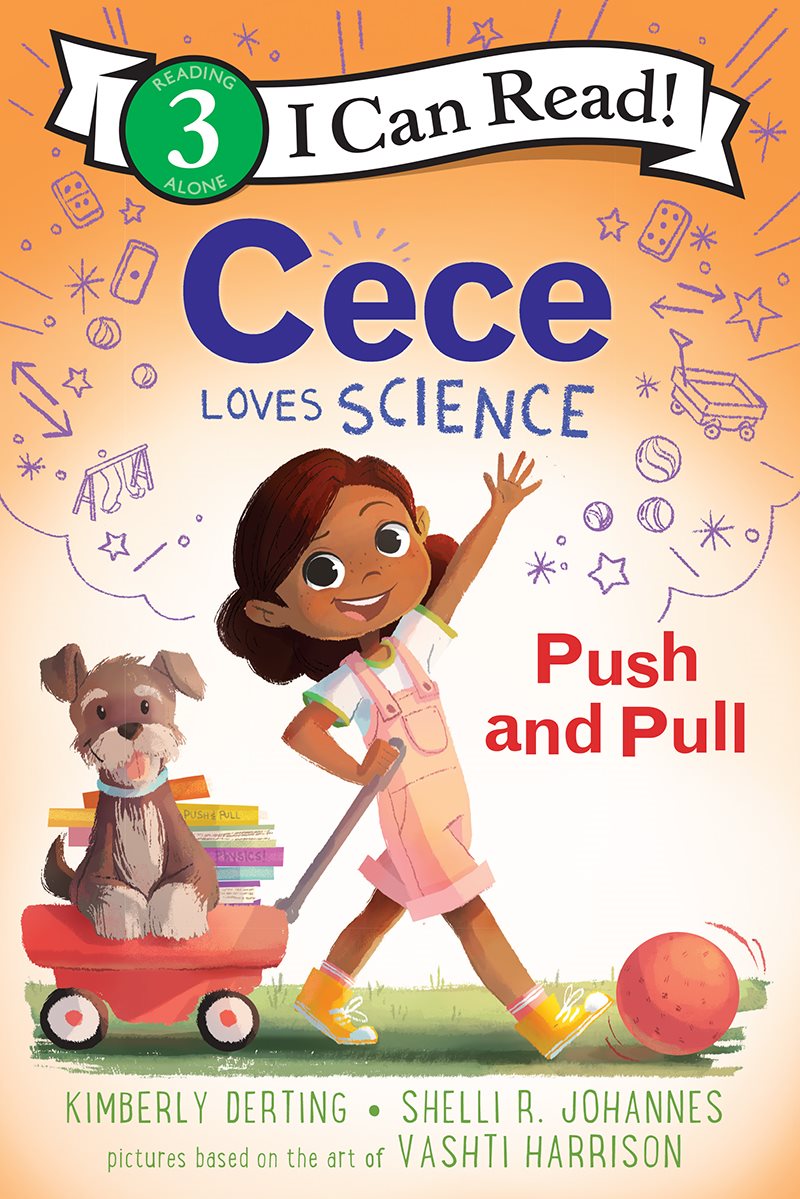 Cece Loves Science Push And Pull Kimberly Derting Shelli R Johannes