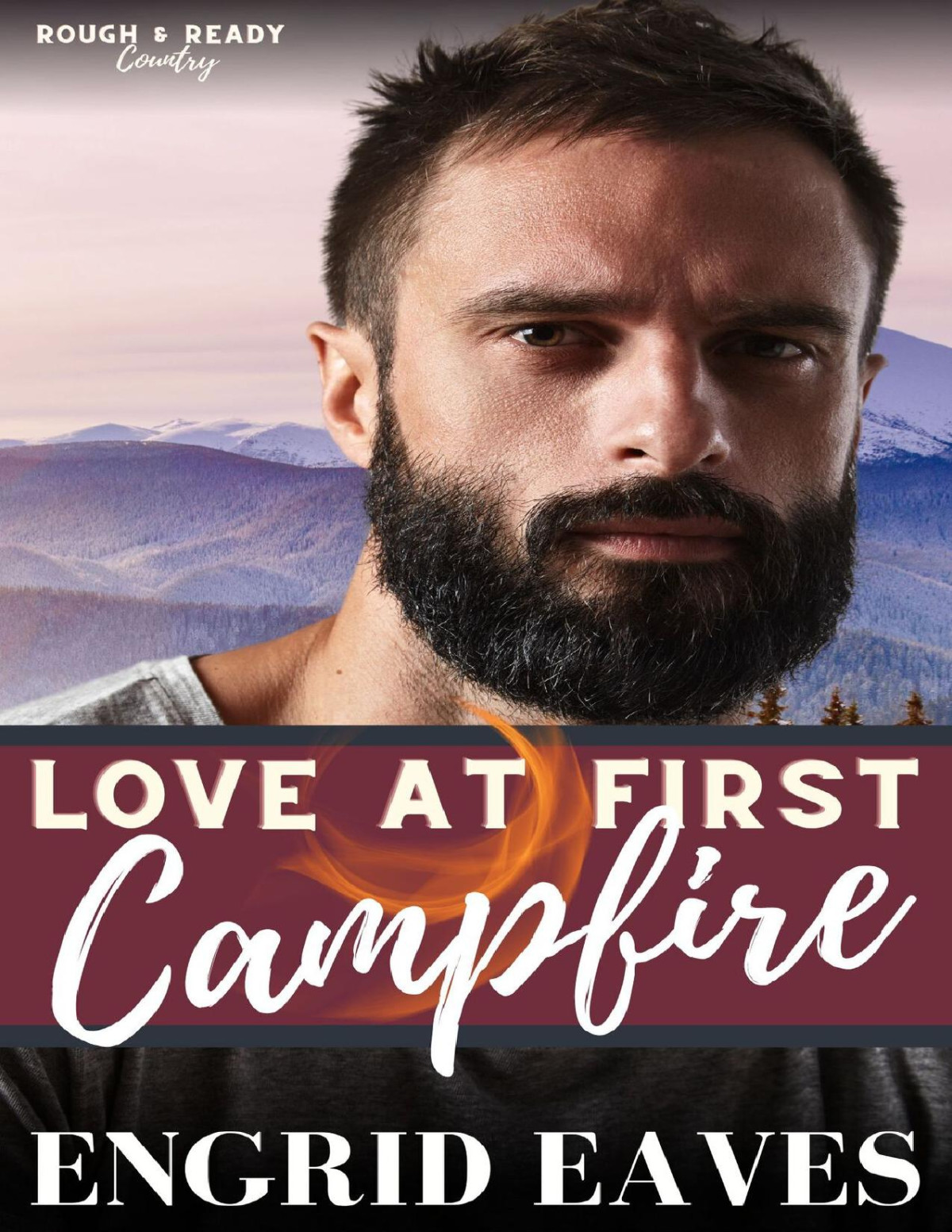 Love At First Campfire A Curvy Girl Mountain Man Romance Rough Ready Country Book 2 Engrid Eaves
