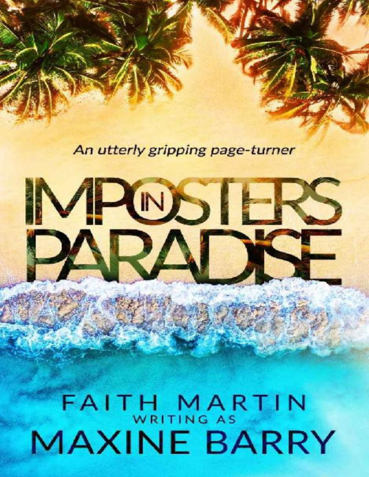 Imposters In Paradise An Utterly Gripping Romantic Suspense Mystery Pageturner Faith Martin Writing As Maxine Barry