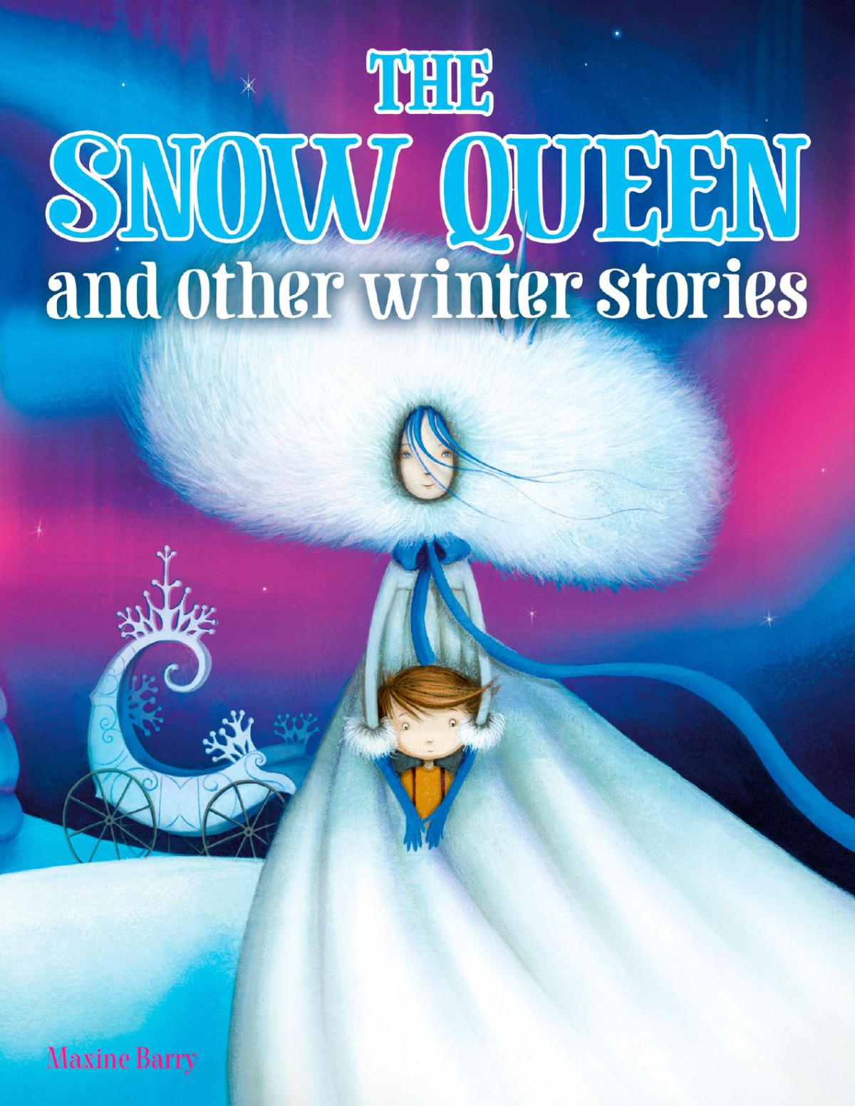 The Snow Queen And Other Winter Stories Maxine Barry