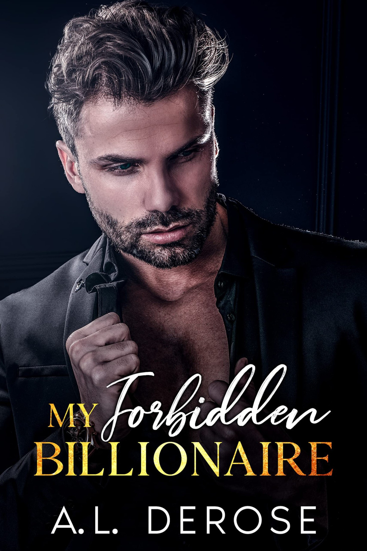 My Forbidden Billionaire A Fathers Best Friend Age Gap Romance Al Derose