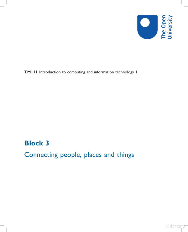 Tm111 Introduction To Computing Information Technology 1 Block 3 Connecting People Places And Things Nicky Moss