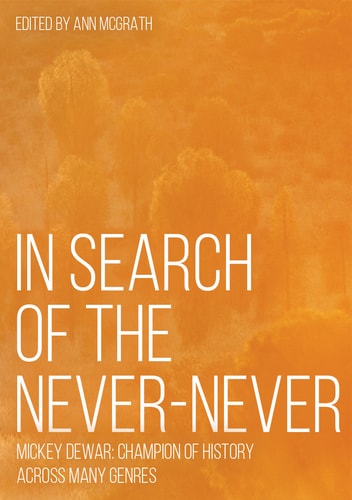 In Search Of The Nevernever Mickey Dewar Champion Of History Across Many Genres 1st Edition Ann Mcgrath