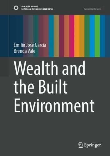 Wealth And The Built Environment Emilio José García Brenda Val