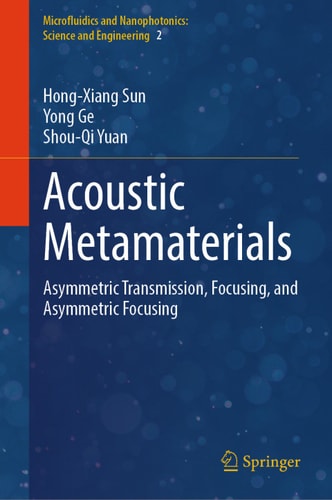 Acoustic Metamaterials Asymmetric Transmission Focusing And Asymmetric Focusing Hongxiang Sun