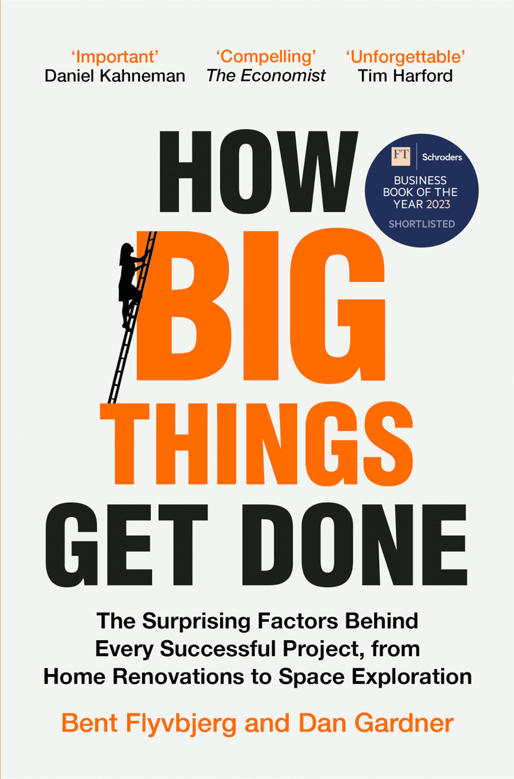 How Big Things Get Done Bent Flyvbjerg And Dan Gardner