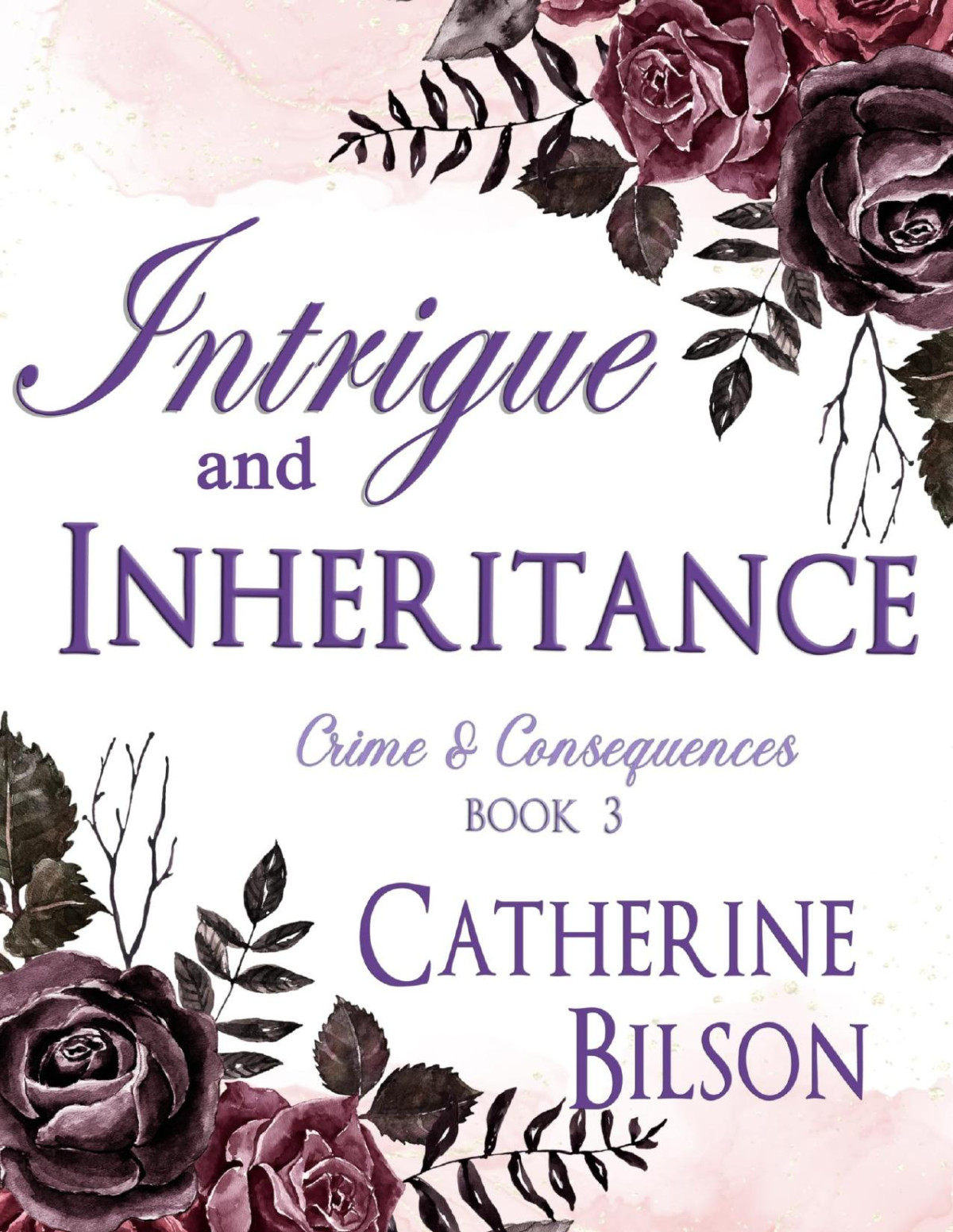 Intrigue And Inheritance Crime And Consequences Book 3 Catherine Bilson