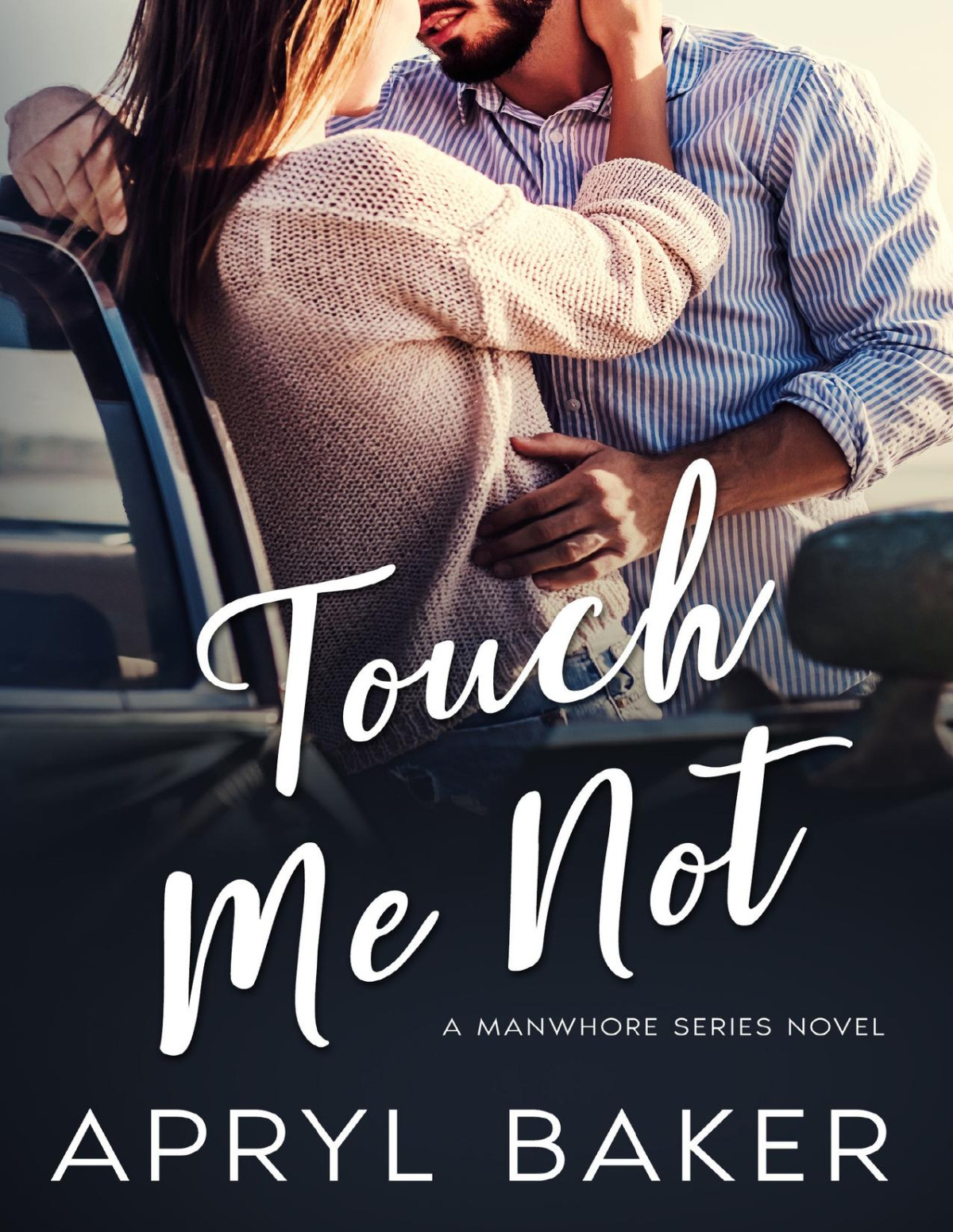 Touch Me Not The Manwhore Series Book 1 Apryl Baker