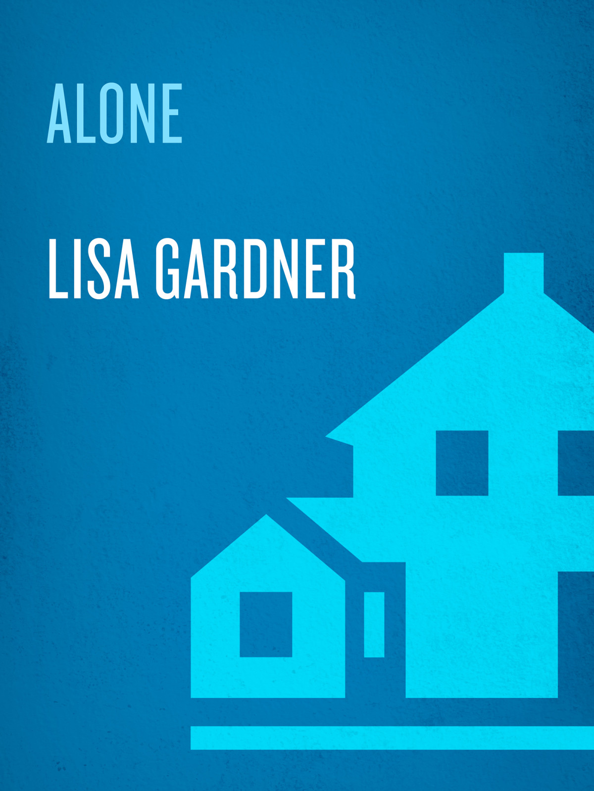 Alone A Detective D D Warren Novel Lisa Gardner