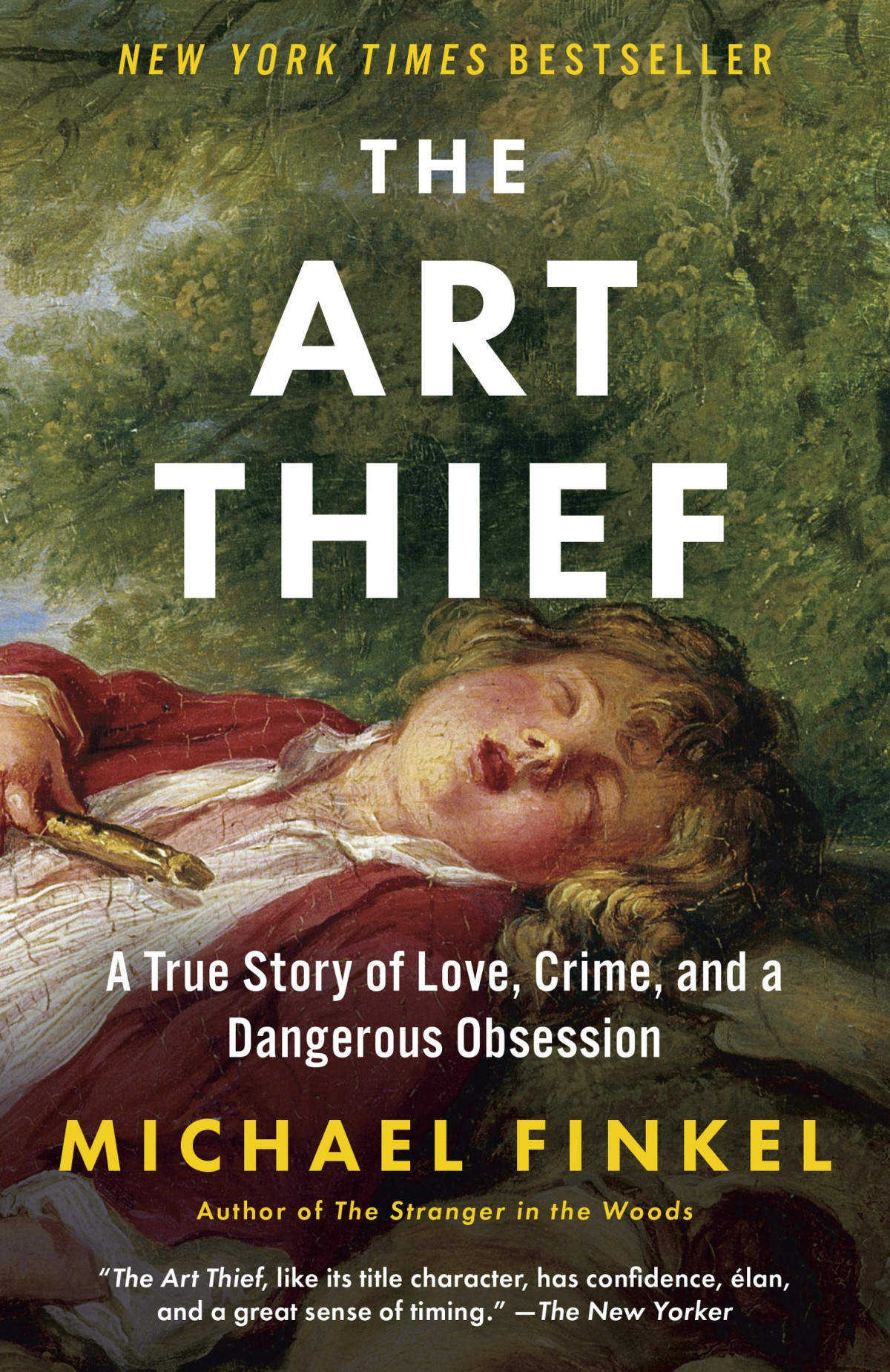 The Art Thief A True Story Of Love Crime And A Dangerous Obsession Michael Finkel