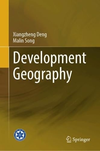 Development Geography Xiangzheng Deng Malin Song