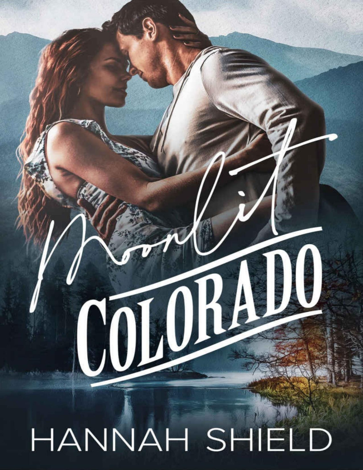 Moonlit Colorado A Small Town Brothers Best Friend Romance Hart County Book 2 Hannah Shield