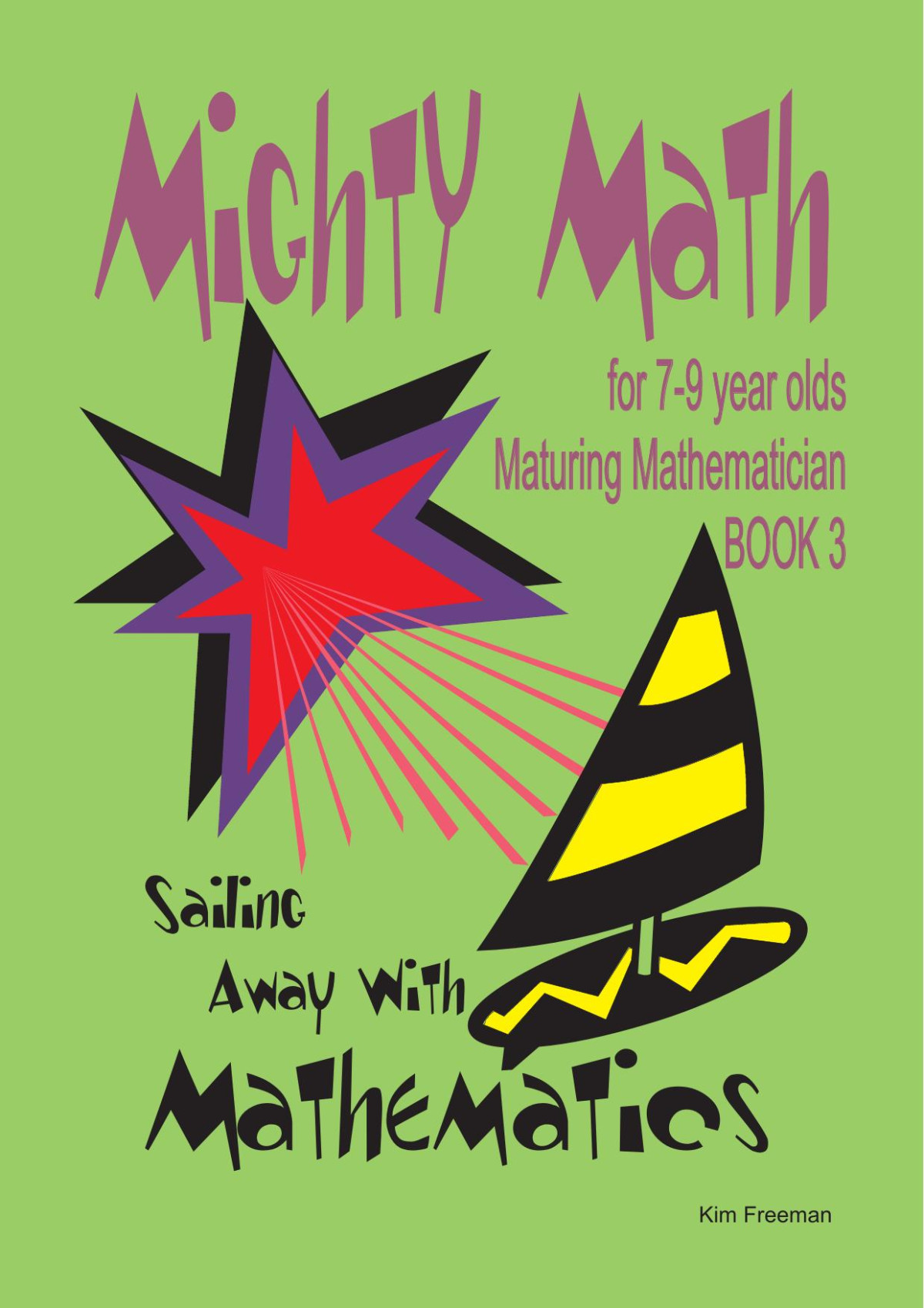 Mighty Math For 79 Year Olds Sailing Away With Mathematics Kim Freeman