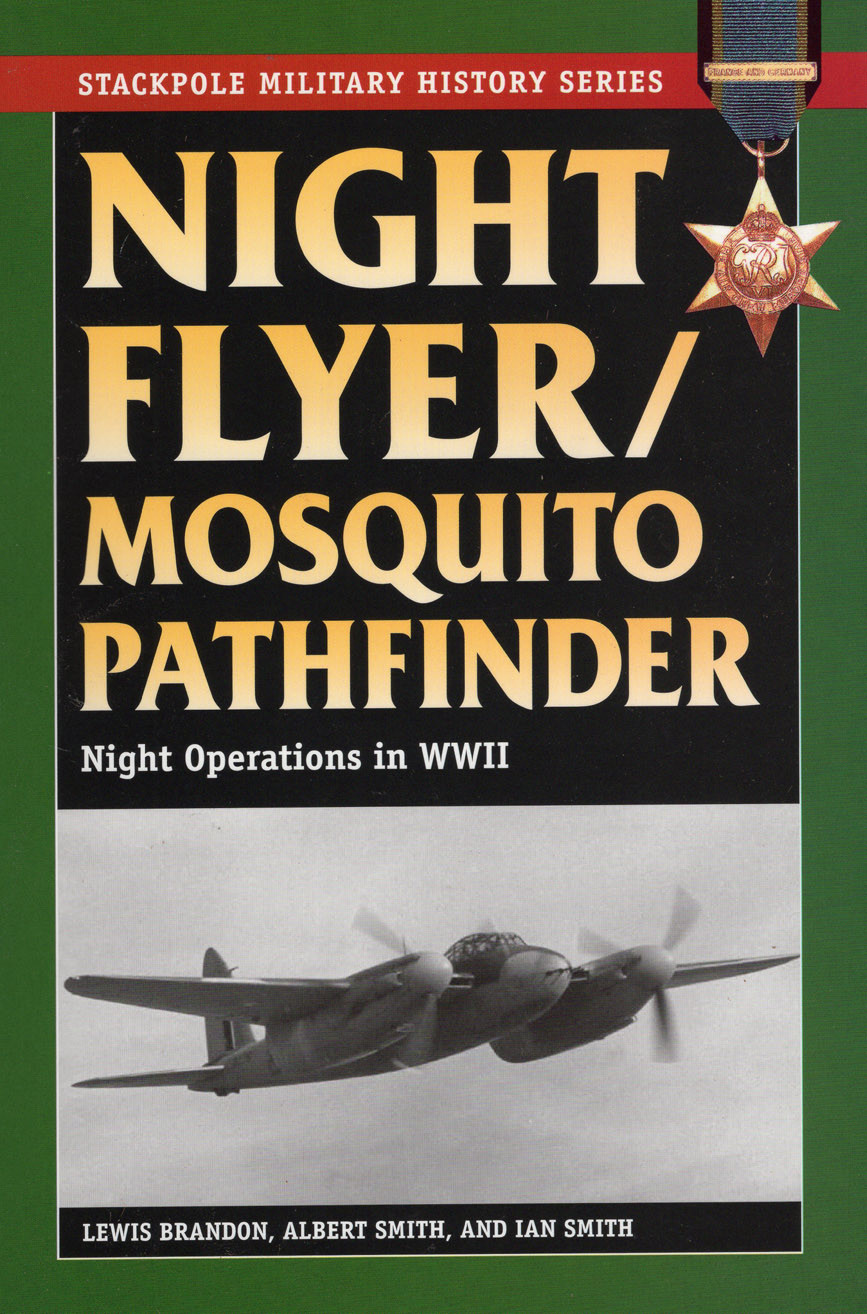 Night Flyer Mosquito Pathfinder Night Operations In World War Ii 1st Edition Lewis Brandon Albert Smith Ian Smith