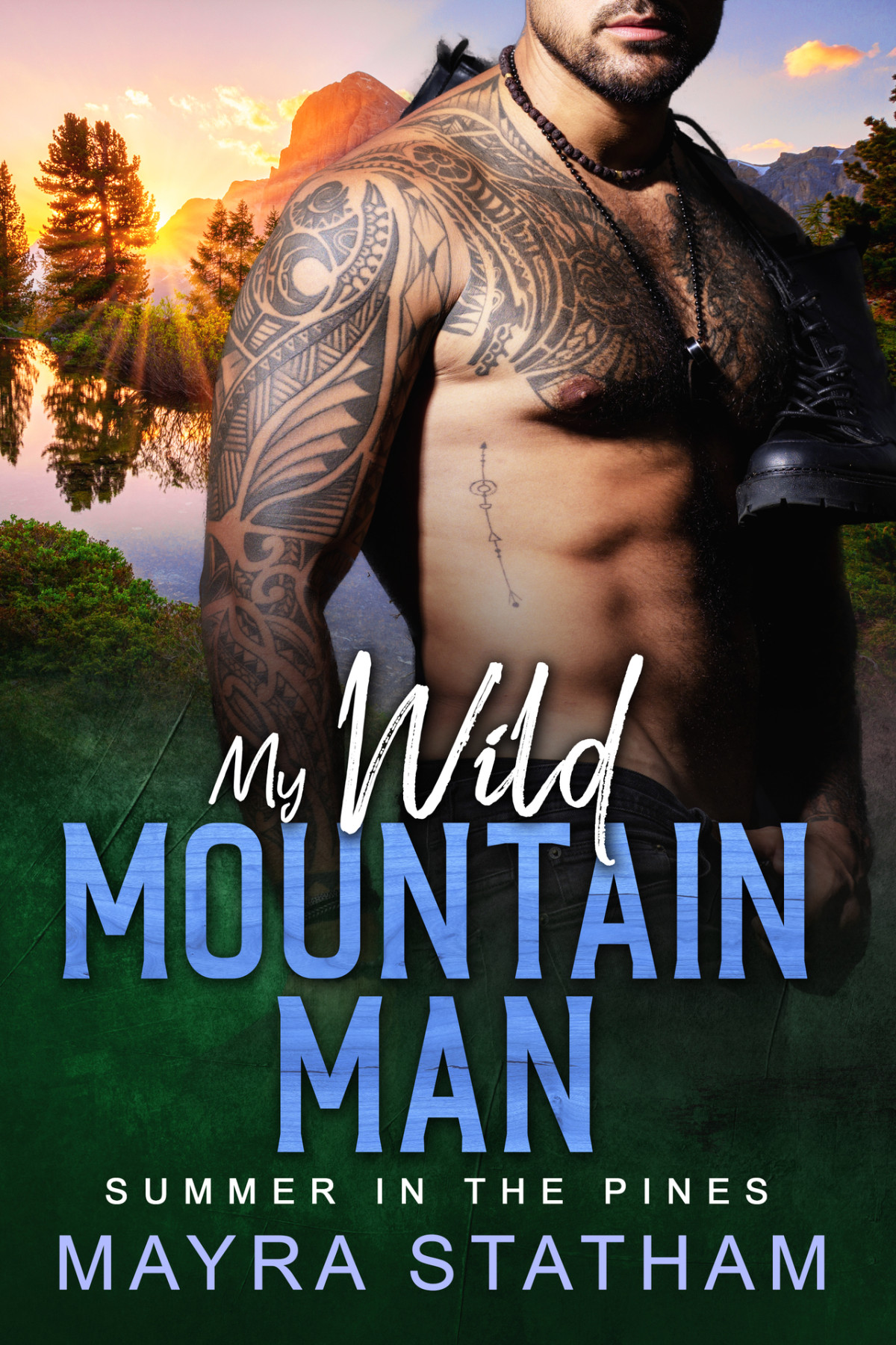 My Wild Mountain Man Summer In The Pines Mayra Statham