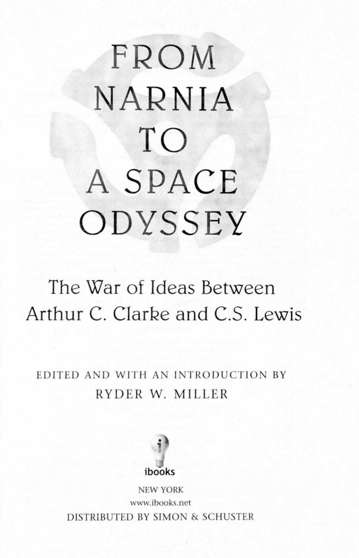 From Narnia To A Space Odyssey The War Of Ideas Between Arthur C Clarke And Cs Lewis Ryder W Miller