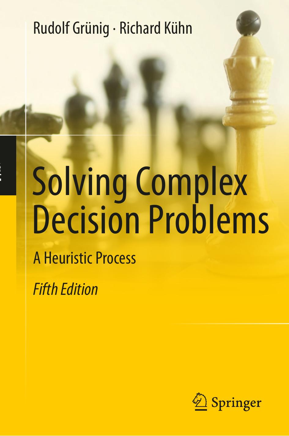 Solving Complex Decision Problems A Heuristic Process 5th 5th Edition Rudolf Grünig