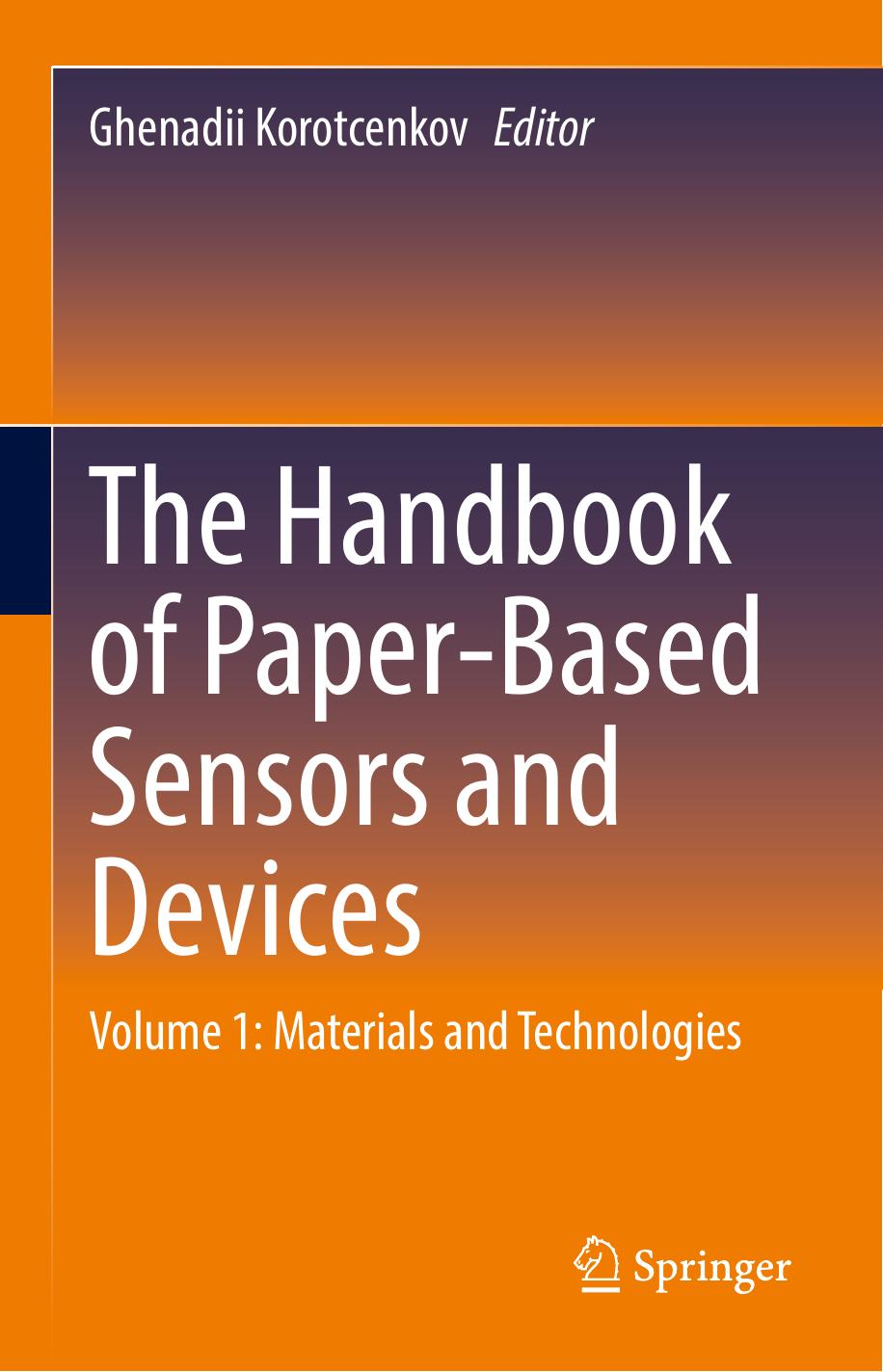 The Handbook Of Paperbased Sensors And Devices Volume 1 Materials And Technologies 1st Edition Ghenadii Korotcenkov