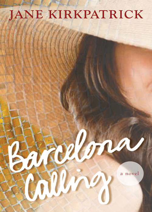 Barcelona Calling Jane Kirkpatrick