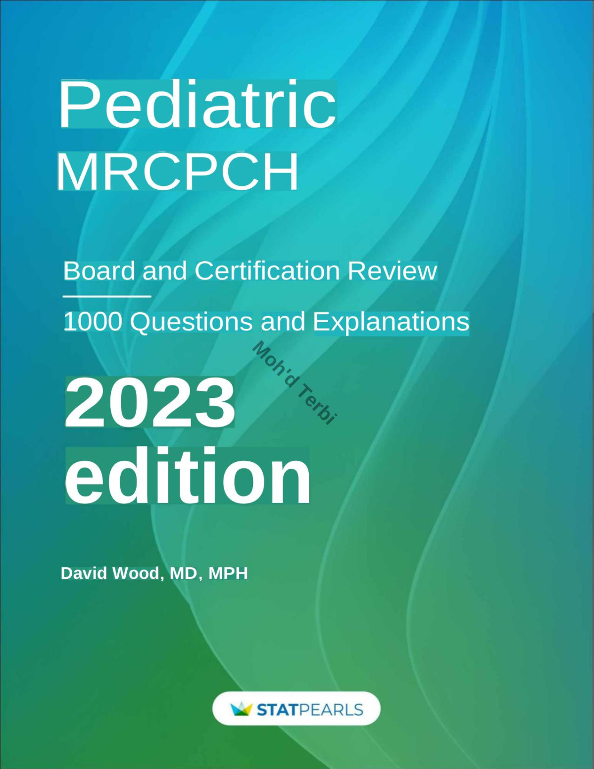 Pediatric Mrcpch Board And Certification Review 1000 Questions And Explanations Jan 18 2022b09qqgxzj3statpearls Publishing Llcpdf Statpearls Publishing Llc