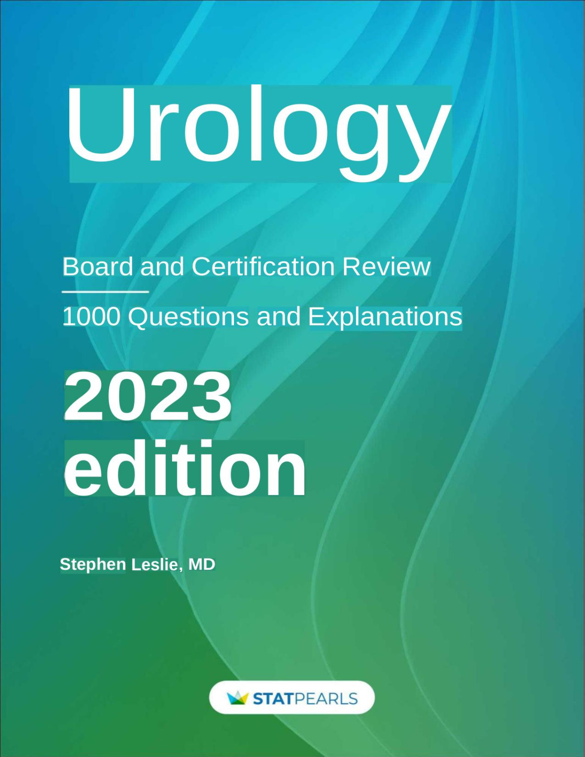 Urology Board And Certification Review 1000 Questions And Explanations 2022statpearls Publishing Llc Statpearls Publishing Llc