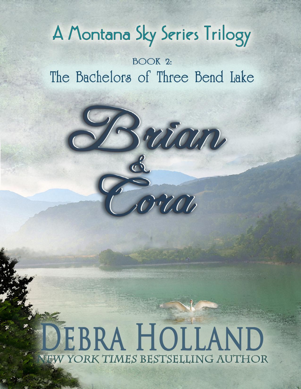 The Bachelors Of Three Bend Lake Brian And Cora A Montana Sky Series Trilogy Debra Holland