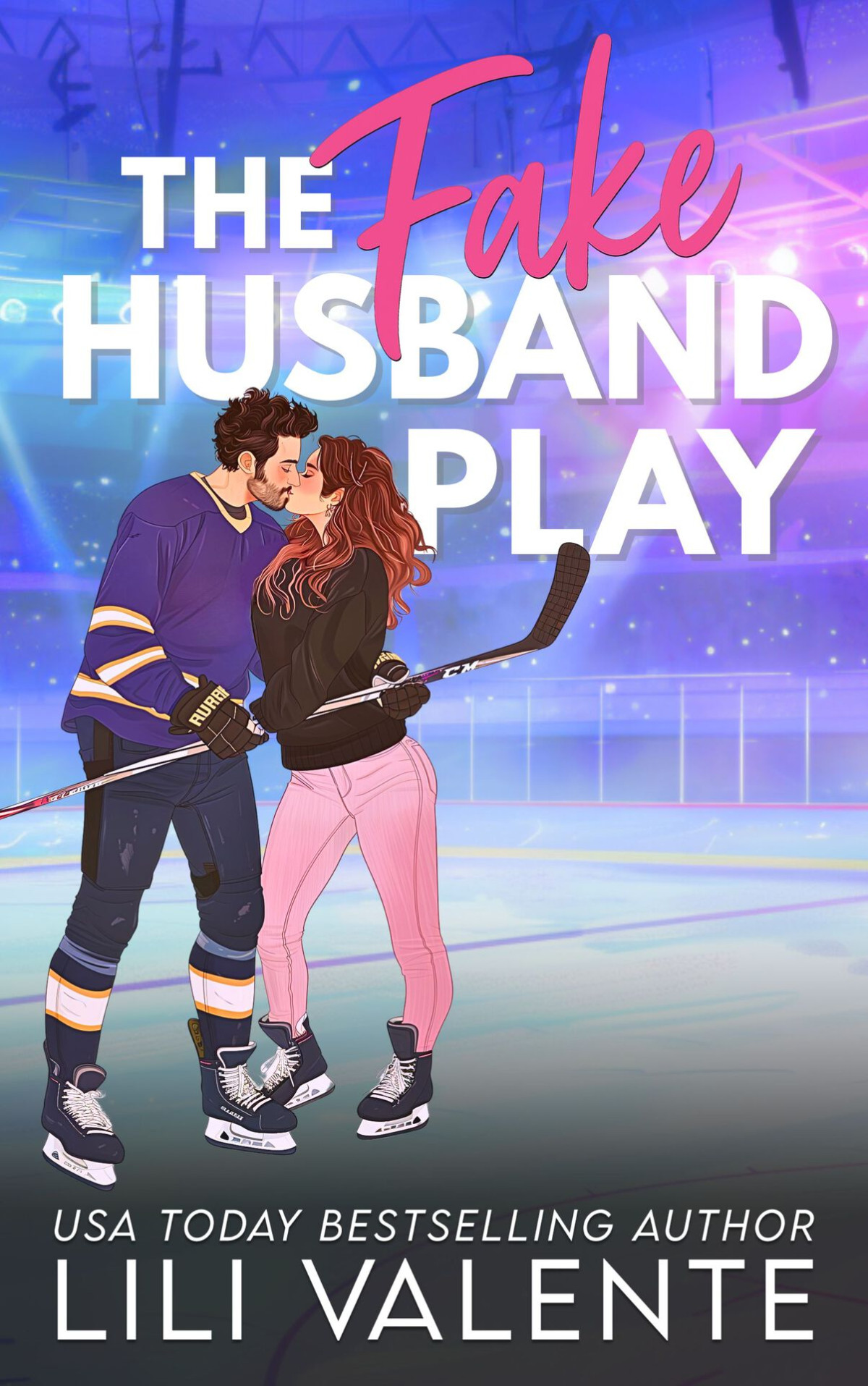That Steamy Hockey Romance 1 The Fake Husband Play Lili Valente