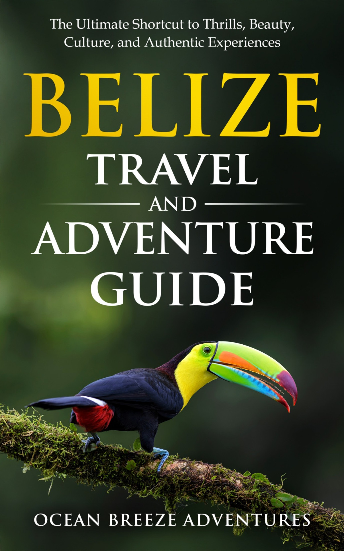 Belize Travel And Adventure Guide Freel Publishing