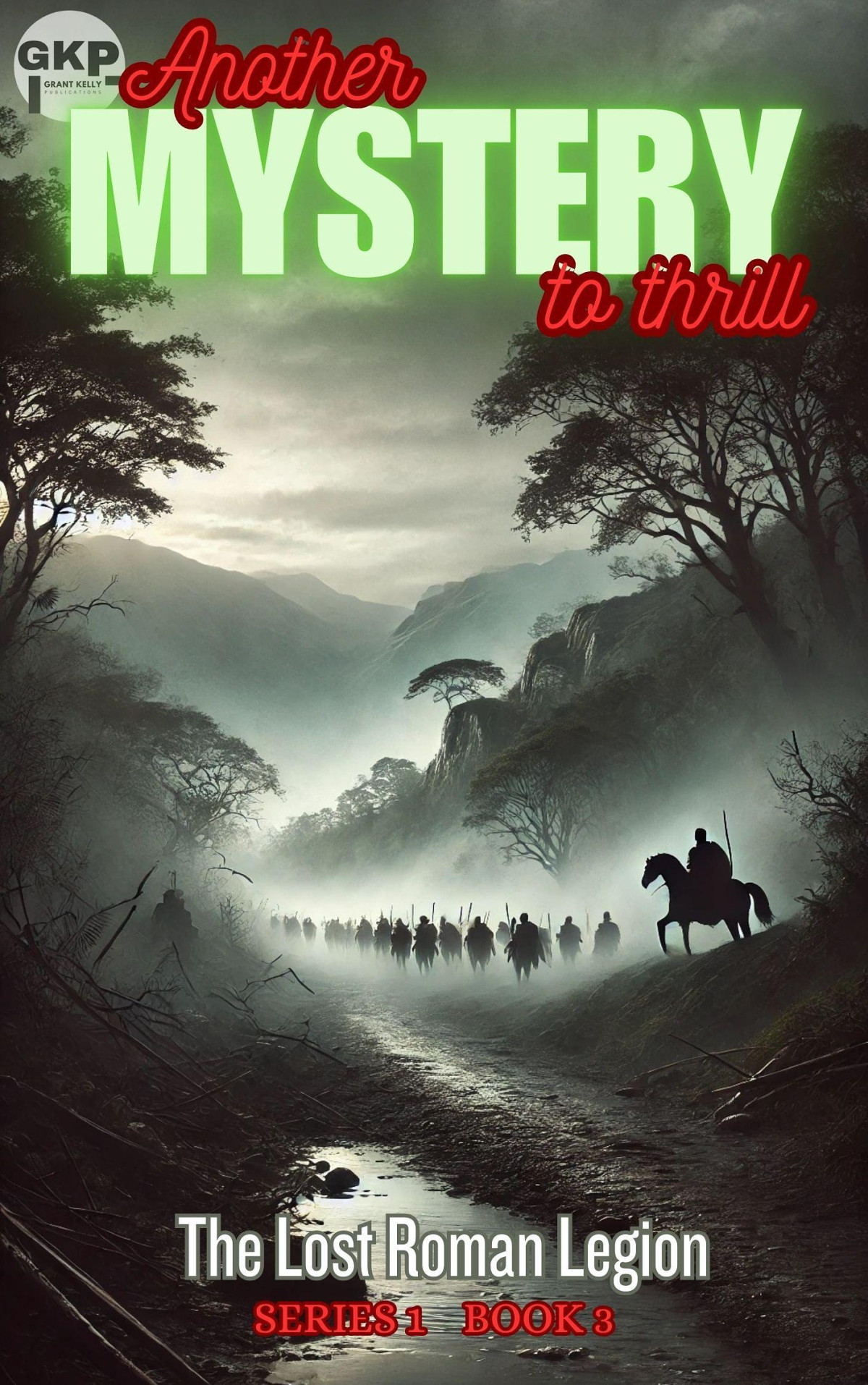 The Lost Roman Legion Grant Kelly Publications