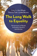 The Long Walk To Equality Perspectives On Racial Inequality Injustice And The Law Avis Whyte