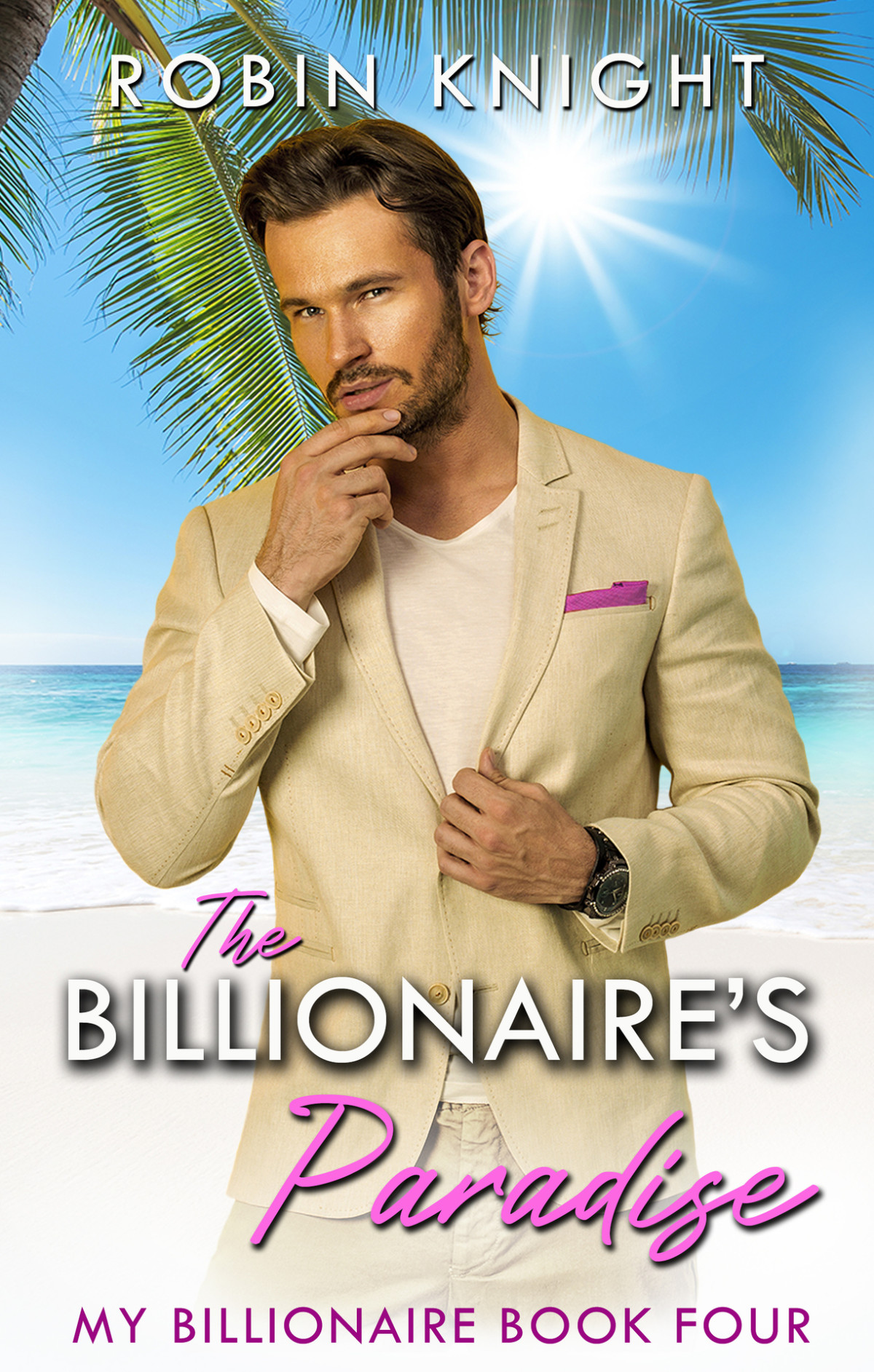 The Billionaires Paradise My Billionaire Book 4 Robin Knight