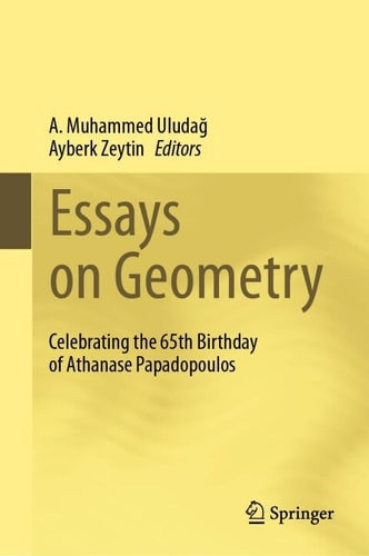 Essays On Geometry Celebrating The 65th Birthday Of Athanase Papadopoulos 2nd Edition A Muhammed Uludağ