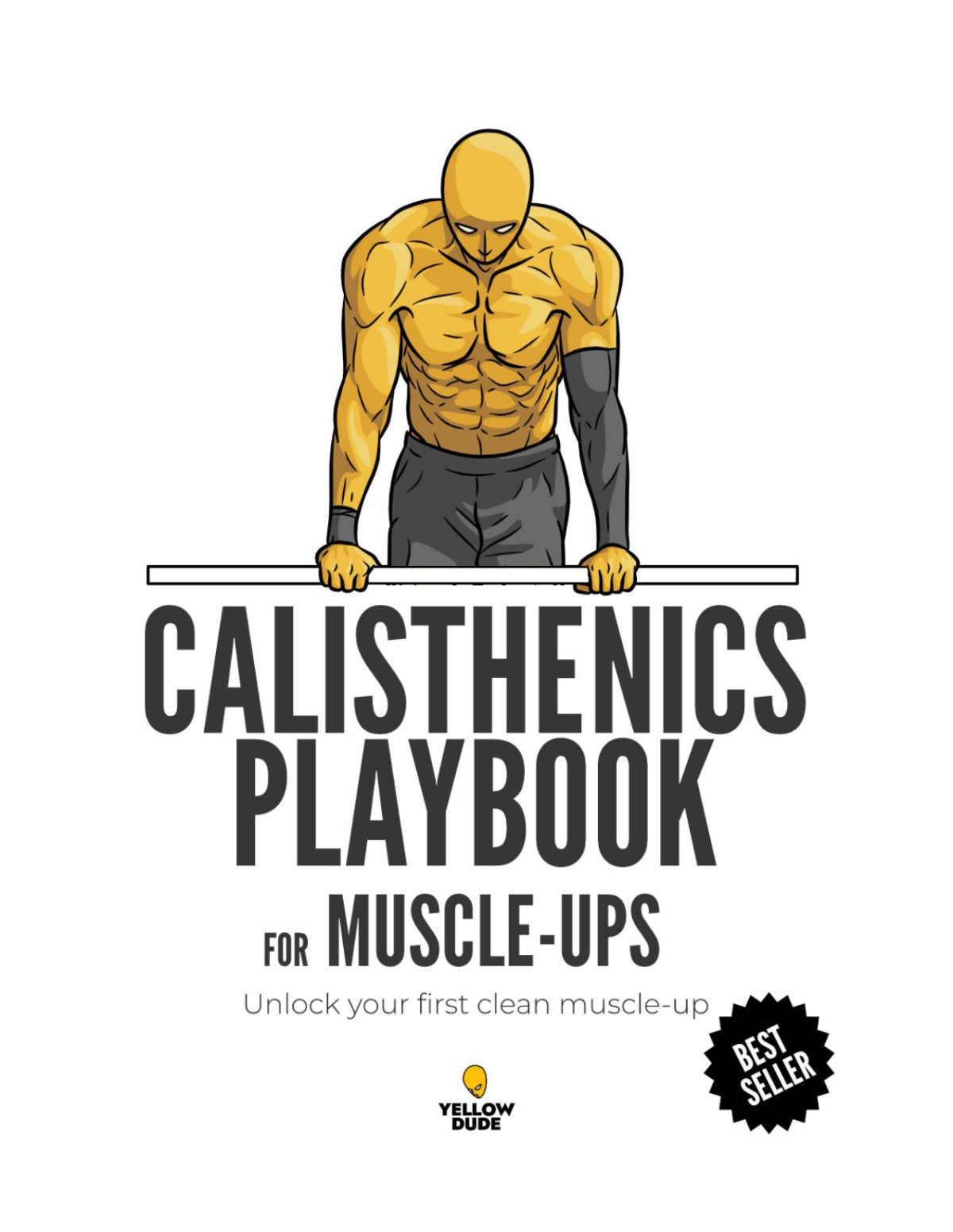 Calisthenics Playbook For Muscleups Yellow Dude