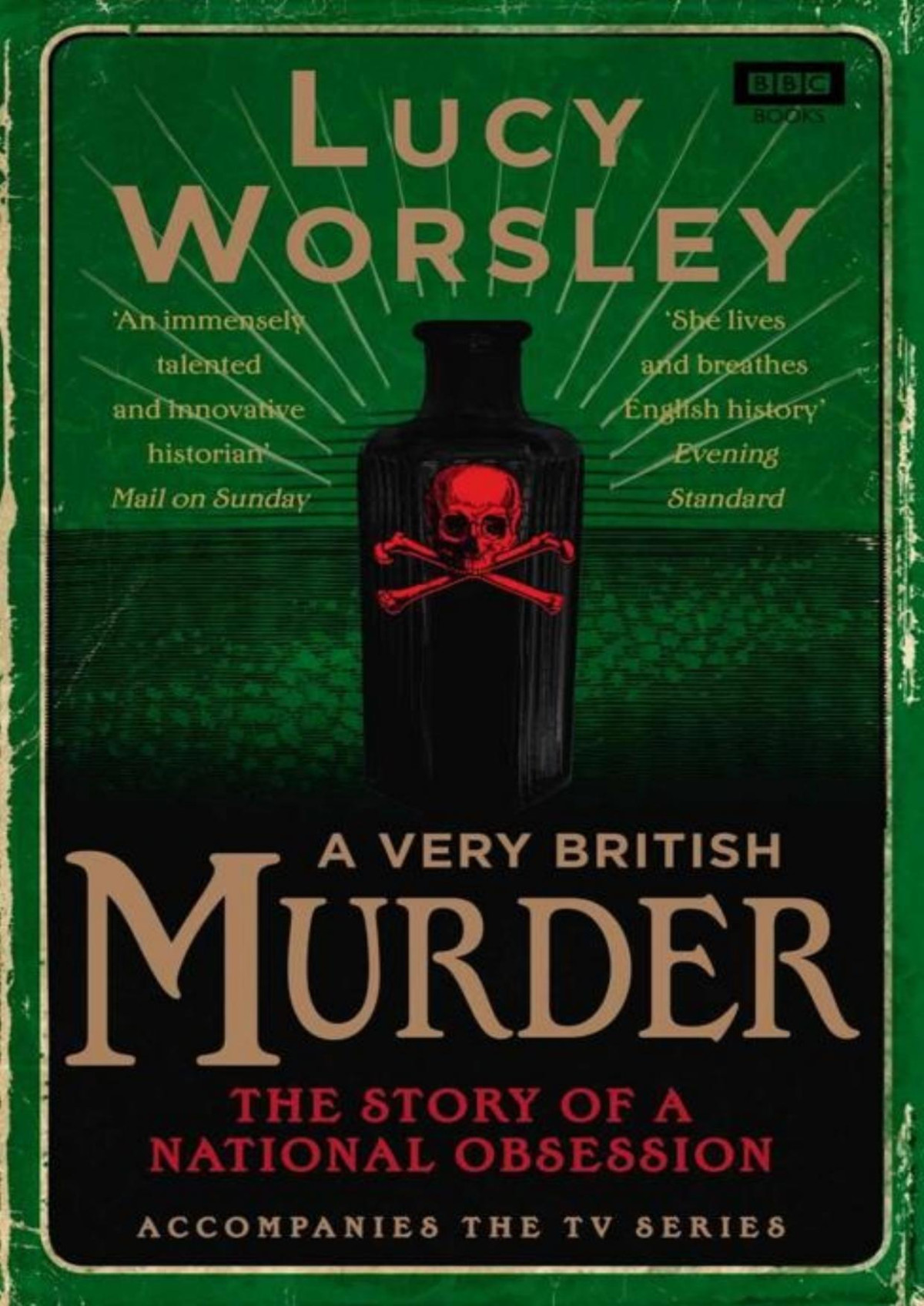 A Very British Murder The Story Of A National Obsession 1st Edition Lucy Worsley