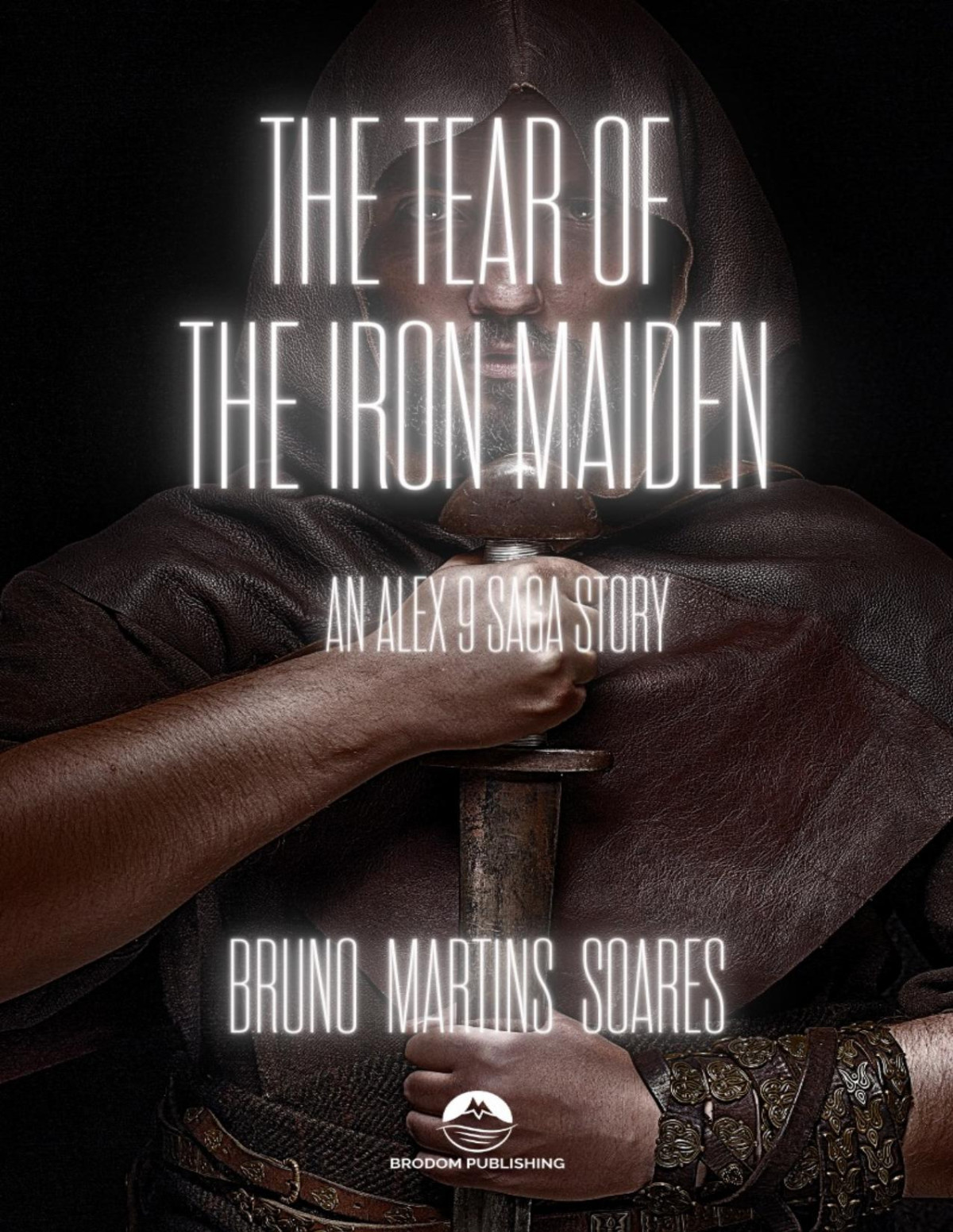The Tear Of The Iron Maiden Bruno Martins Soares