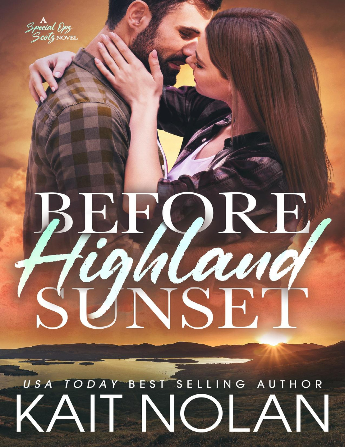 Before Highland Sunset A Best Friends Little Sister Woman In Trouble Fake Relationship Second Chance Small Town Military Romance Special Ops Scots Book 1 Kait Nolan
