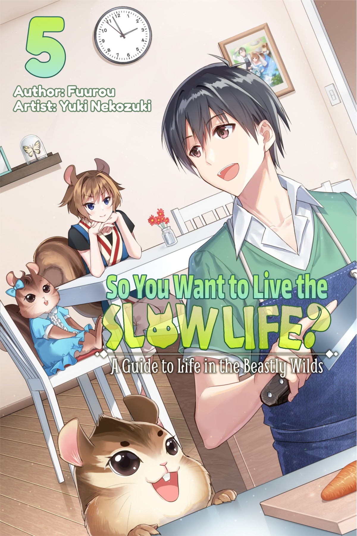 So You Want To Live The Slow Life A Guide To Life In The Beastly Wilds Volume 5 Fuurou