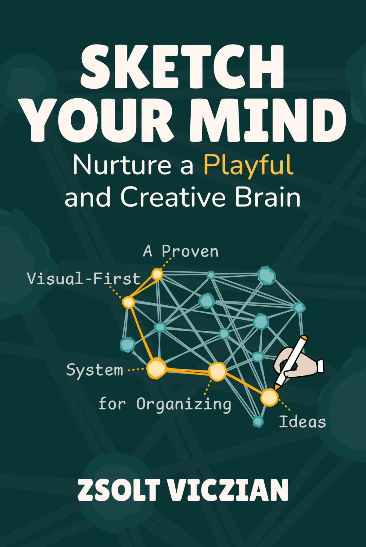Sketch Your Mind Nurture A Playful And Creative Brain Viczian
