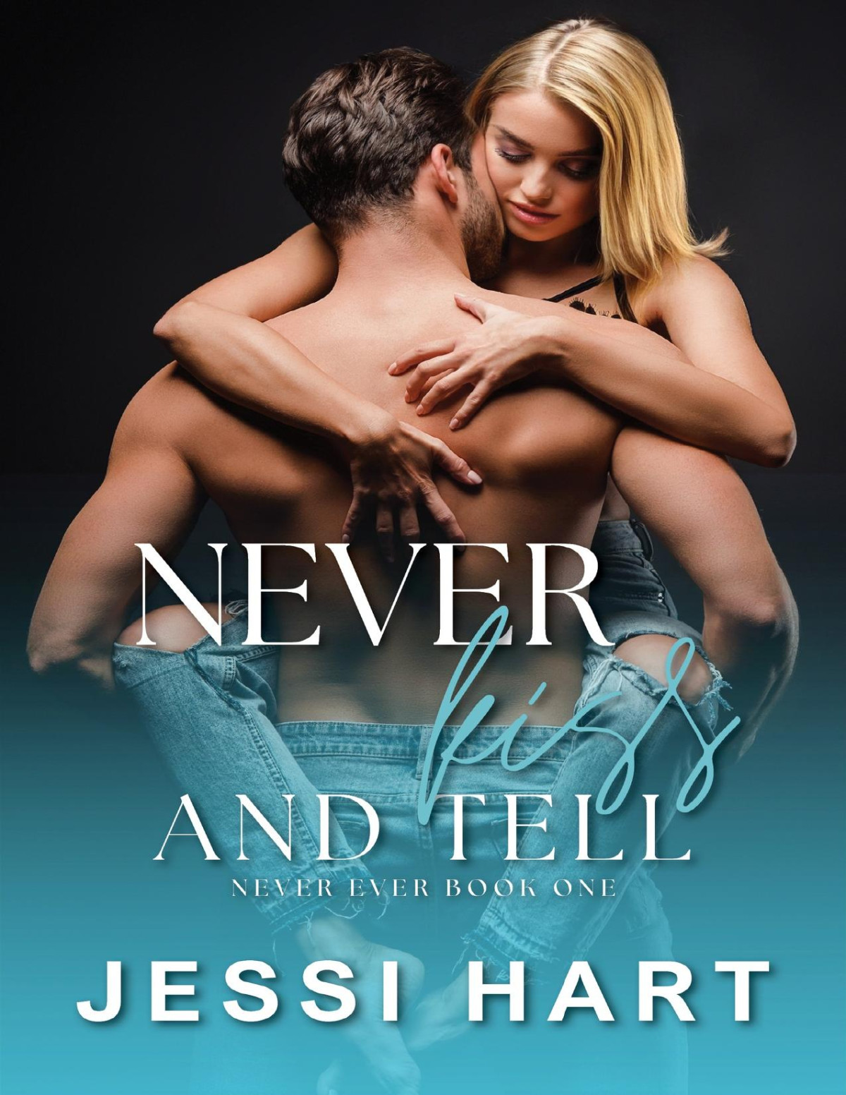 Never Kiss And Tell An Enemies To Lovers Best Friends Brother Romance Never Ever 1 Jessi Hart