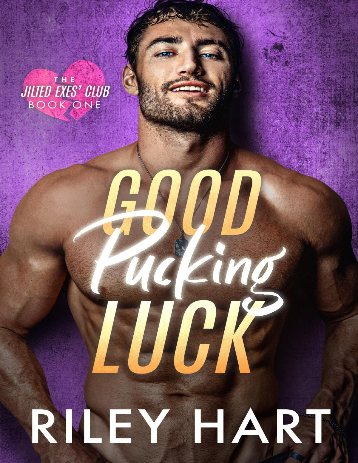 Good Pucking Luck The Jilted Exes Club Book 1 Riley Hart