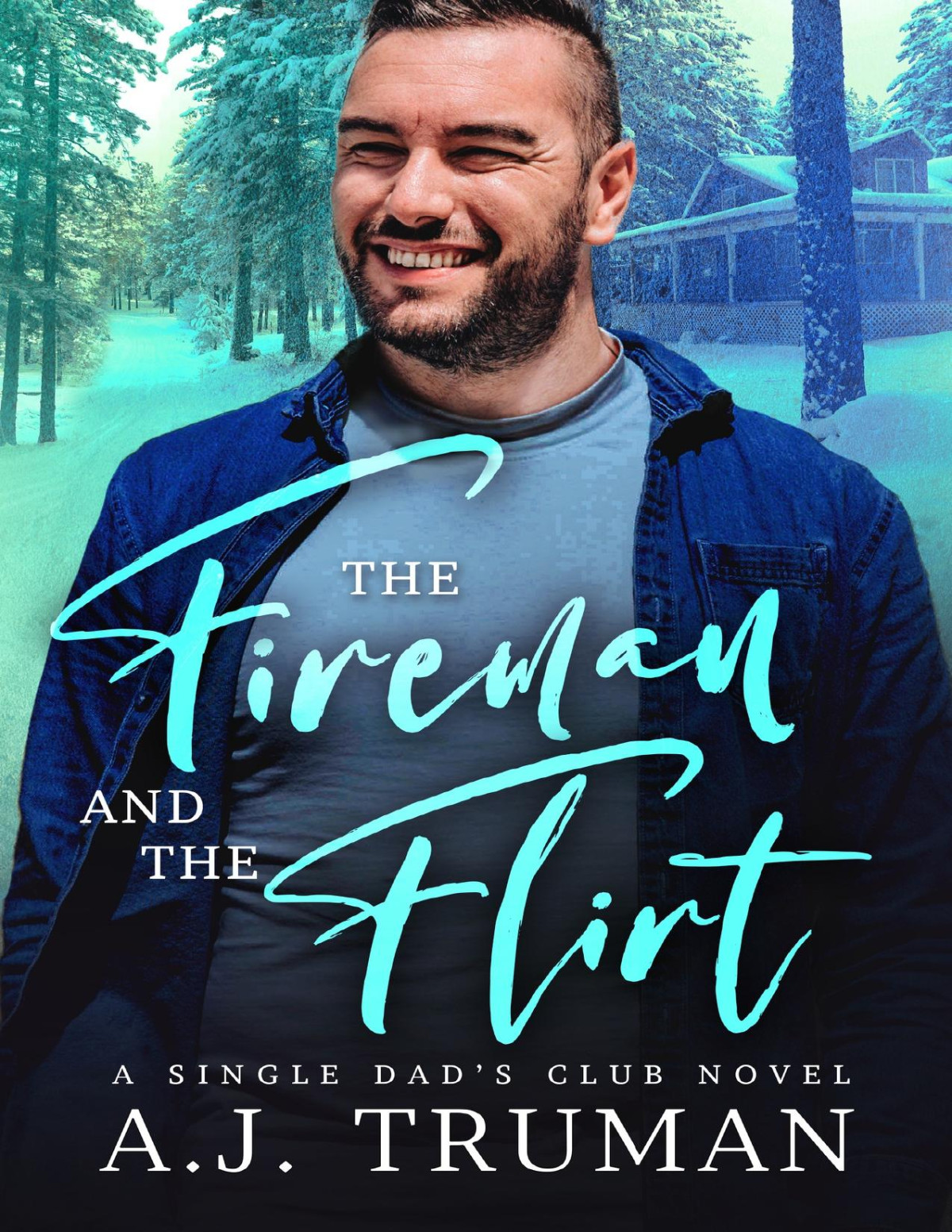 The Fireman And The Flirt Single Dads Club Book 4 Aj Truman