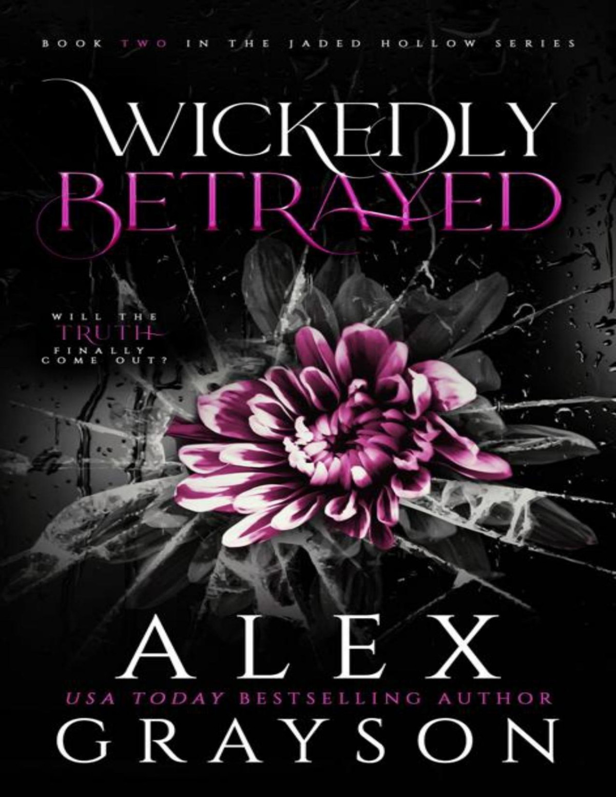 Wickedly Betrayed Jaded Hollow Book Two Alex Grayson