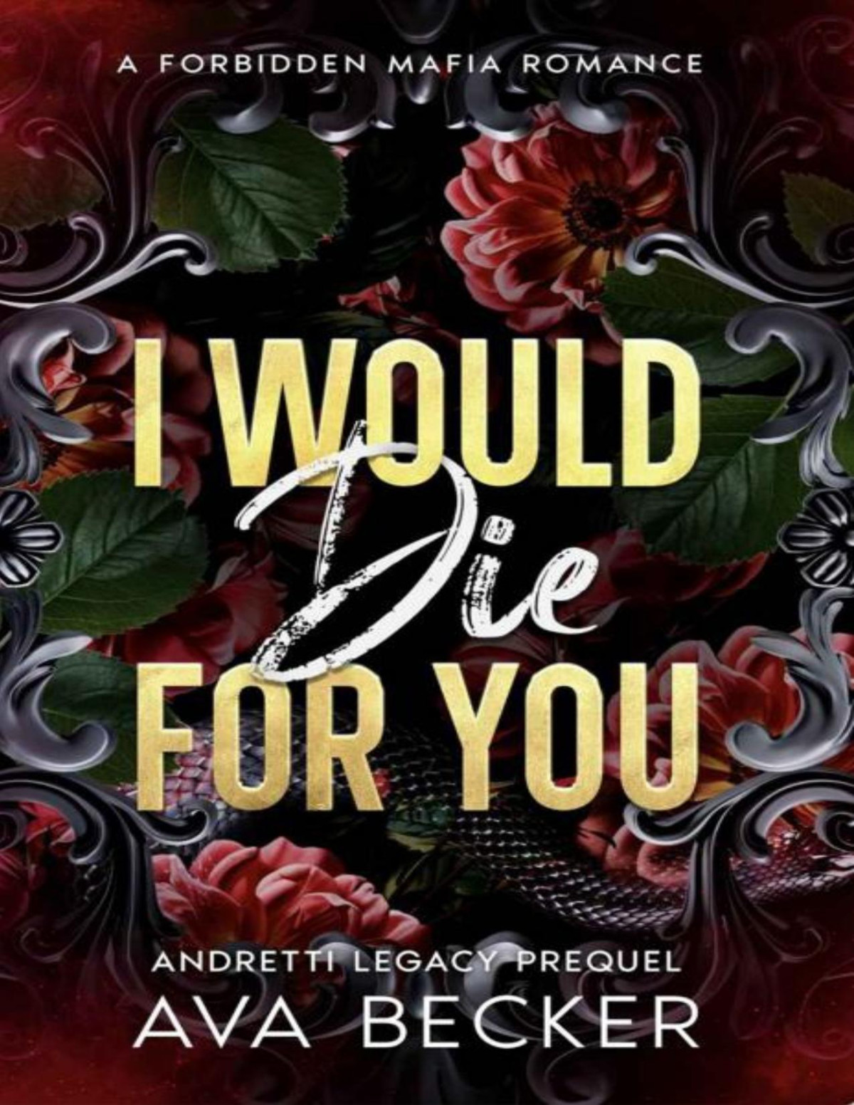 I Would Die For You A Forbidden Mafia Romance Anything For You Andretti Series Book 1 Ava Becker